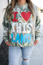Load image into Gallery viewer, I Love This Land Sweatshirt