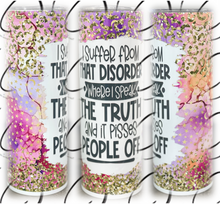 Load image into Gallery viewer, I Suffer From I Speak The Truth 20oz Skinny Tumbler