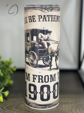 Load image into Gallery viewer, I&#39;m From The 1900s 20oz Skinny Tumbler