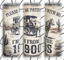 Load image into Gallery viewer, I&#39;m From The 1900s 20oz Skinny Tumbler