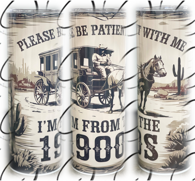 I'm From The 1900s 20oz Skinny Tumbler