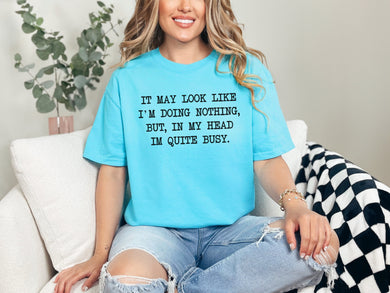 In My Head I'm Quite Busy Graphic Tee
