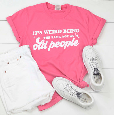 It's Weird Being the Same Age Graphic Tee (Crunchberry)