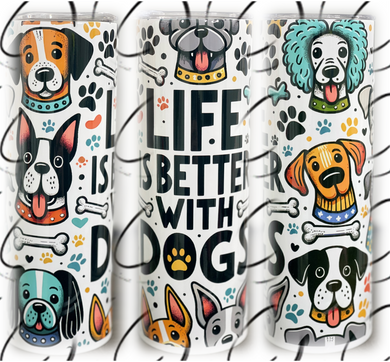 Life Is Better With Dogs 20oz Skinny Tumbler