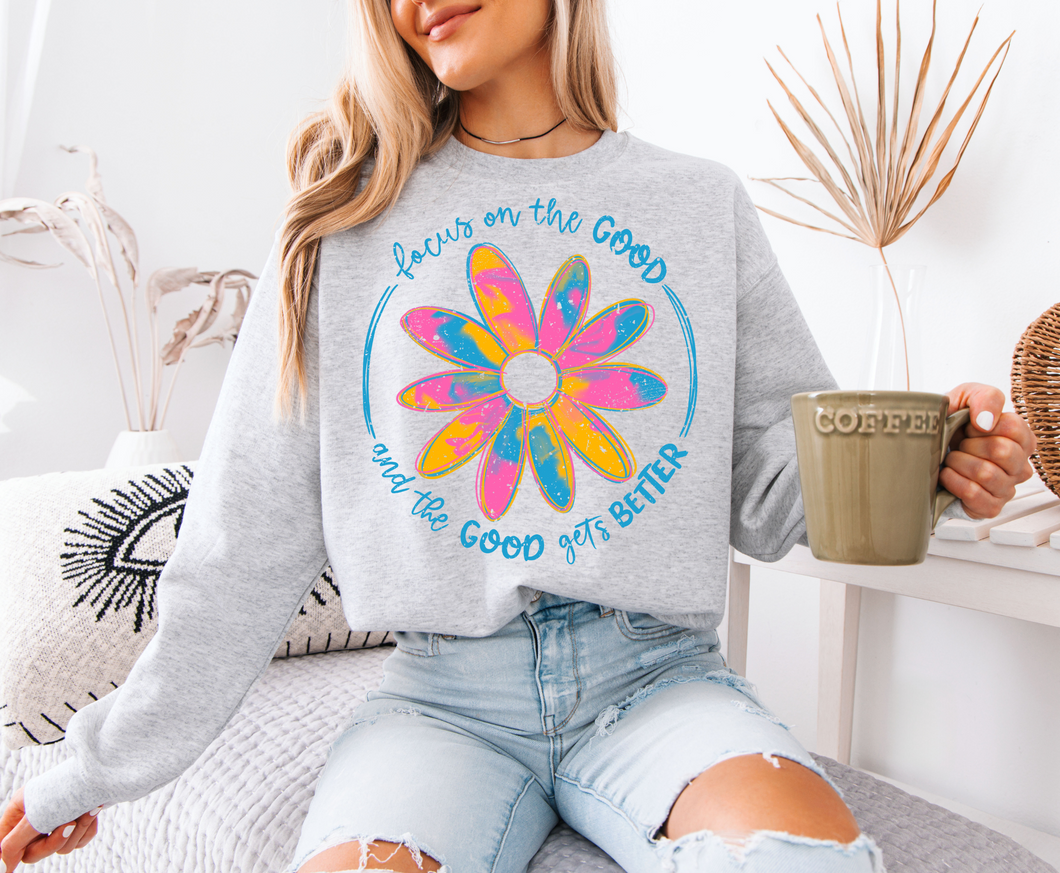 Focus On The Good Sweatshirt