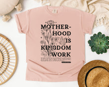 Load image into Gallery viewer, Motherhood Is Kingdom Work Graphic Tee