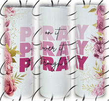 Load image into Gallery viewer, Pray On, Over &amp; Through It 20oz Skinny Tumbler