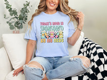 Load image into Gallery viewer, Today&#39;s Mood Is Sponsored By Graphic Tee