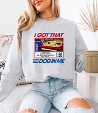 Load image into Gallery viewer, I Got That Dog Sweatshirt
