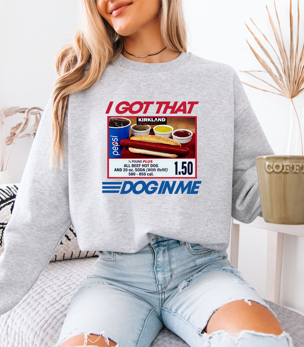 I Got That Dog Sweatshirt