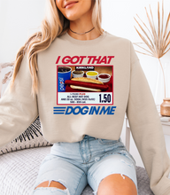 Load image into Gallery viewer, I Got That Dog Sweatshirt