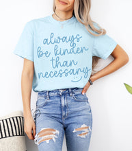 Load image into Gallery viewer, Always Be Kinder Graphic Tee