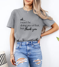 Load image into Gallery viewer, Won't Be Doing That Graphic Tee