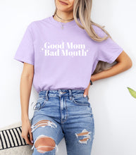Load image into Gallery viewer, Good Mom Bad Mouth Graphic Tee