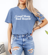 Load image into Gallery viewer, Good Mom Bad Mouth Graphic Tee