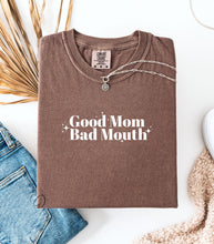 Load image into Gallery viewer, Good Mom Bad Mouth Graphic Tee