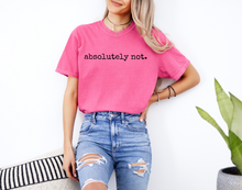 Load image into Gallery viewer, Absolutely Not Graphic Tee (See Options)