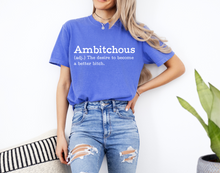 Load image into Gallery viewer, Ambitchous Graphic Tee (See Options)