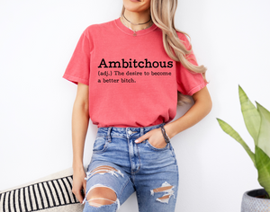 Ambitchous Graphic Tee (See Options)