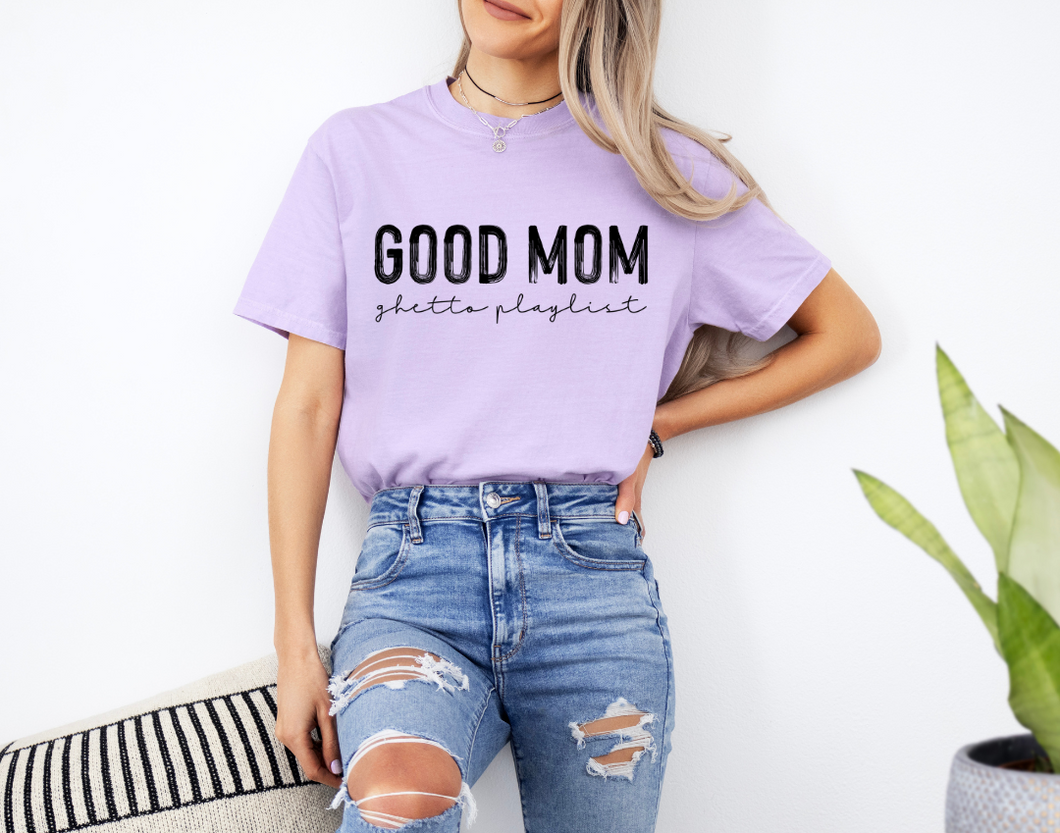 Good Mom Ghetto Playlist Graphic Tee (See Options)