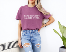 Load image into Gallery viewer, Hang In There Graphic Tee (See Options)