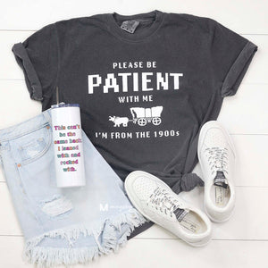 PREORDER: Please Be Patient with Me Graphic Tee