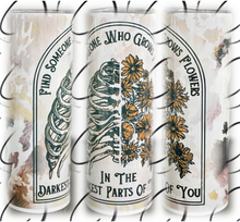 Load image into Gallery viewer, Find Someone To Grow Flowers 20oz Skinny Tumbler