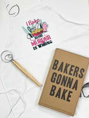 I Bake Because Murder Is Wrong Apron