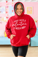 Load image into Gallery viewer, I Don&#39;t Need A Valentine Hoodie 1/17/2023