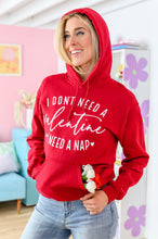 Load image into Gallery viewer, I Don&#39;t Need A Valentine Hoodie 1/17/2023