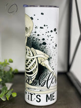 Load image into Gallery viewer, It&#39;s Me, Hi 20oz Skinny Tumbler