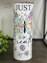 Load image into Gallery viewer, Just Breathe Butterfly 20oz Skinny Tumbler