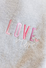 Load image into Gallery viewer, PREORDER: Love More Embroidered Sweatshirt