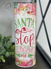Load image into Gallery viewer, Santa Stop Judging Me 20oz Skinny Tumbler