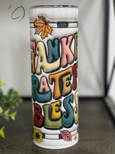 Load image into Gallery viewer, Thankful, Grateful &amp; Blessed Inflated 20oz Skinny Tumbler