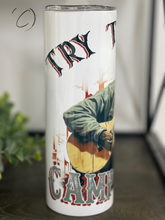 Load image into Gallery viewer, Try That In A Campground 20oz Skinny Tumbler